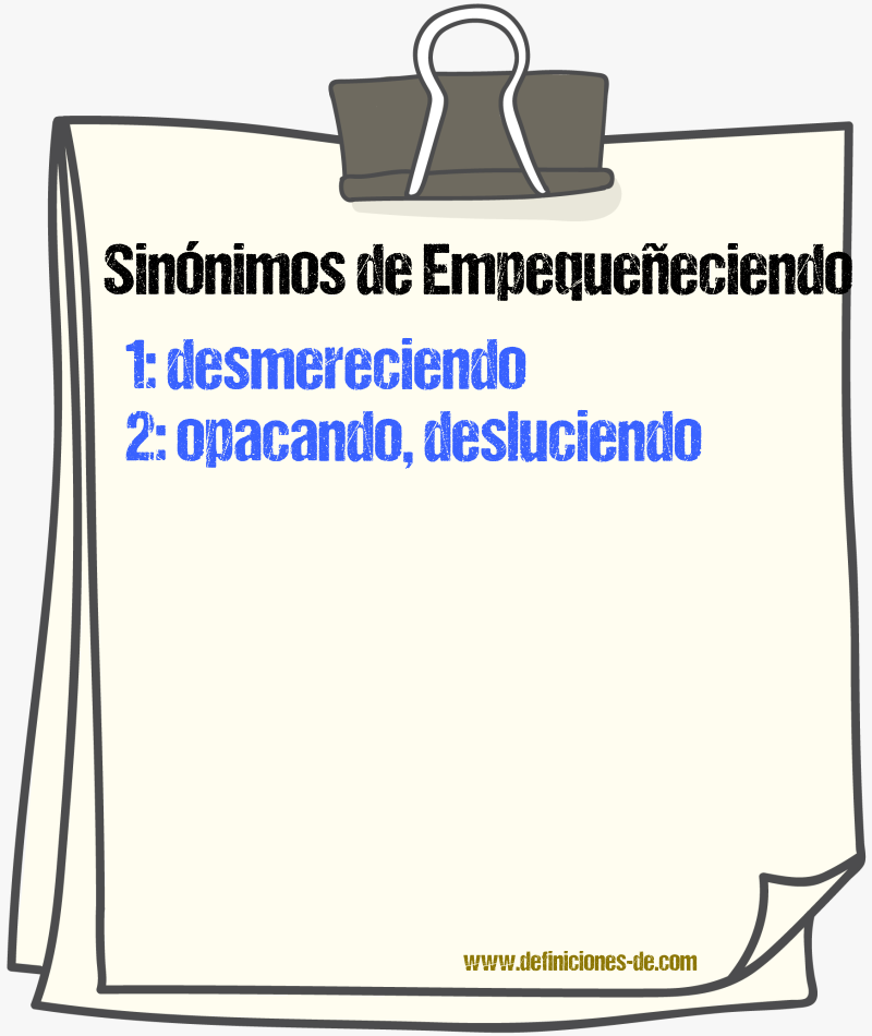 Sinónimos de empequeñeciendo