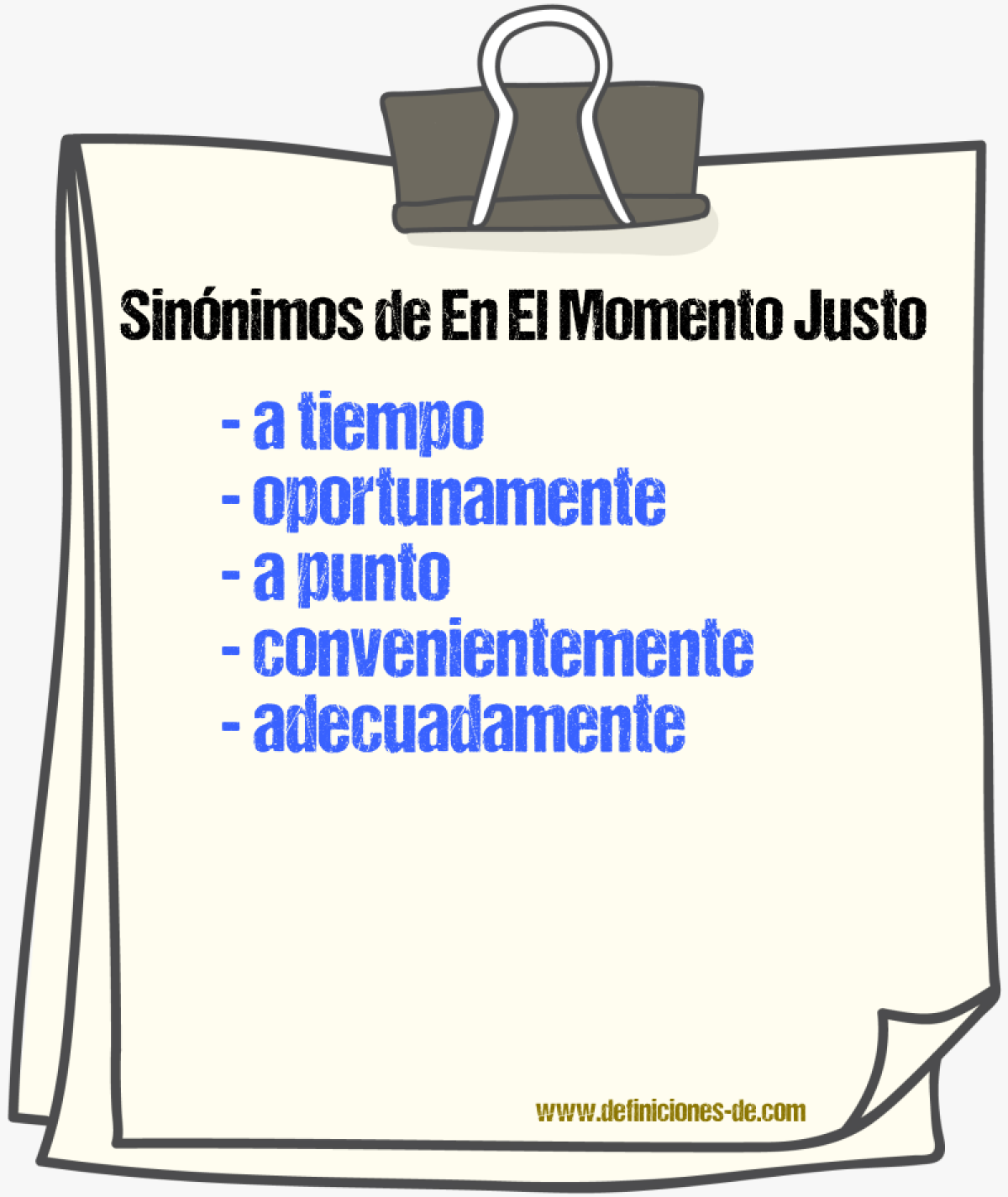 Sinónimos de en el momento justo
