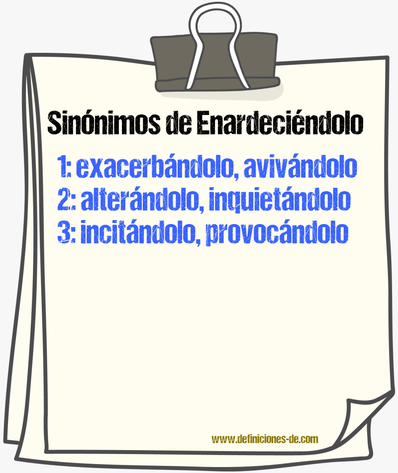 Sinónimos de enardeciéndolo