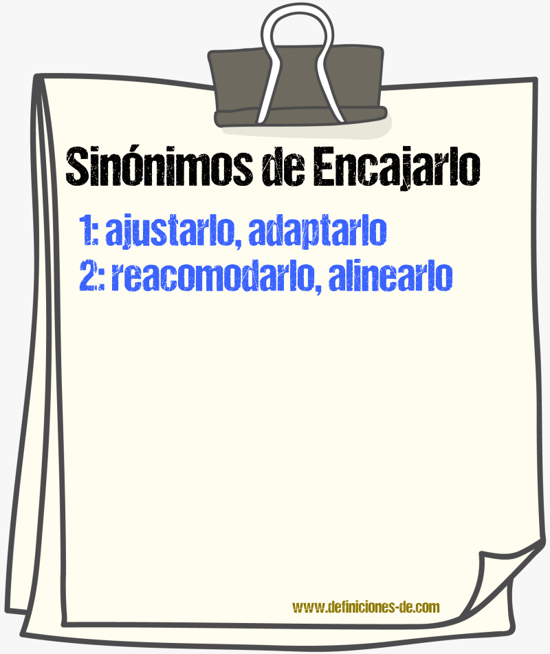 Sinónimos de encajarlo