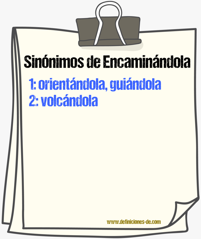 Sinónimos de encaminándola