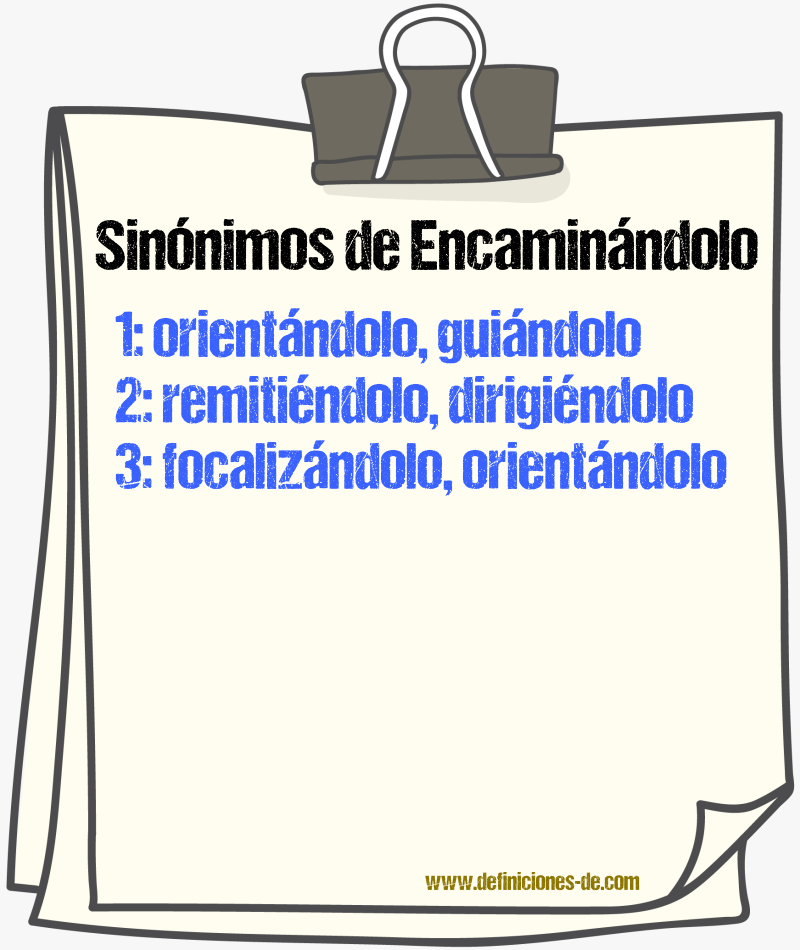 Sinónimos de encaminándolo