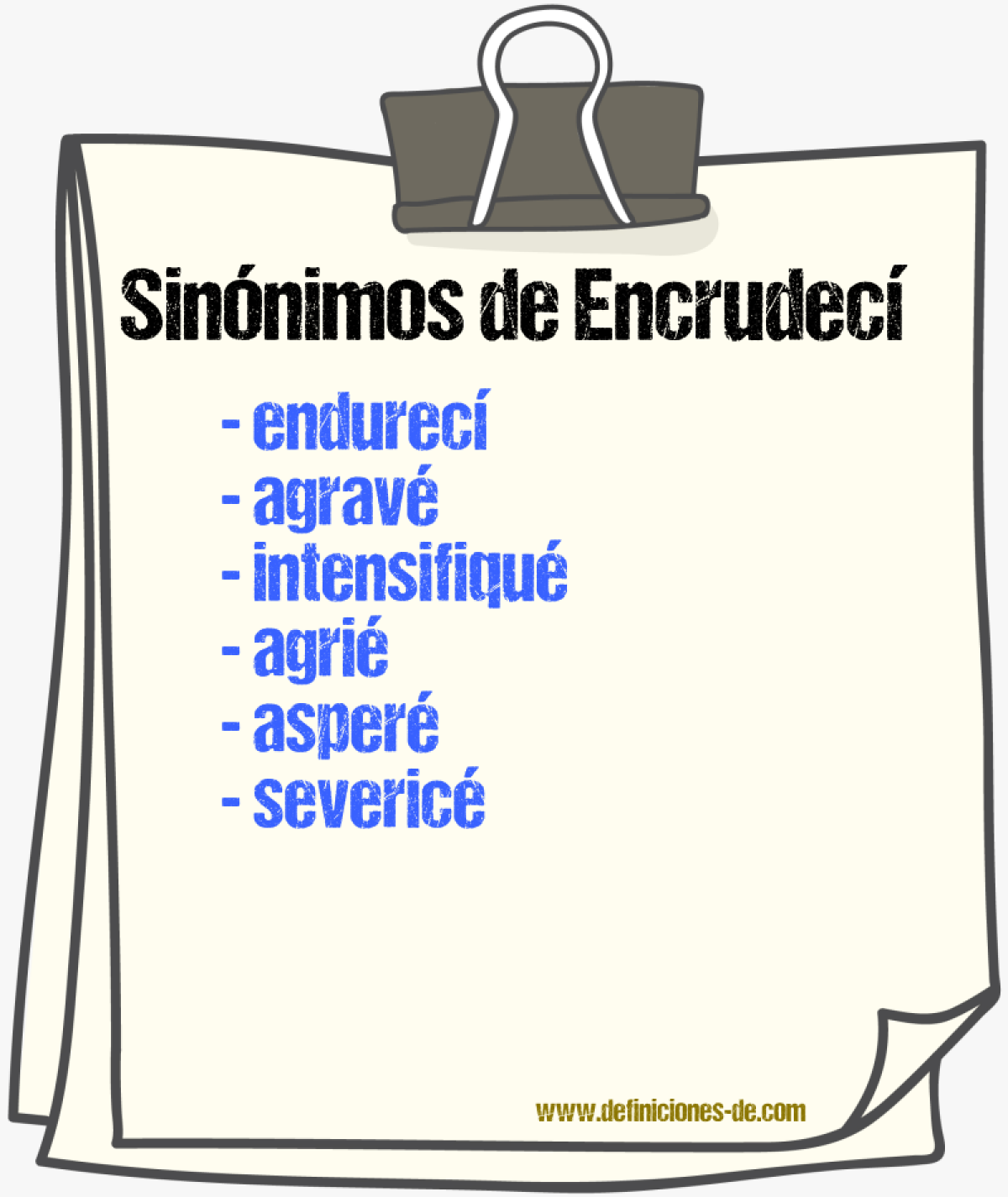 Sinónimos de encrudecí