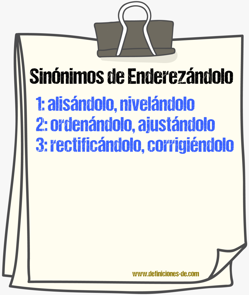 Sinónimos de enderezándolo