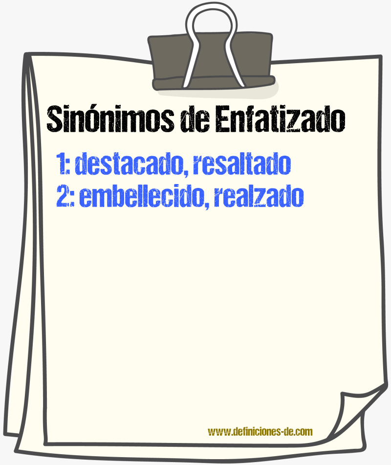Sinónimos de enfatizado