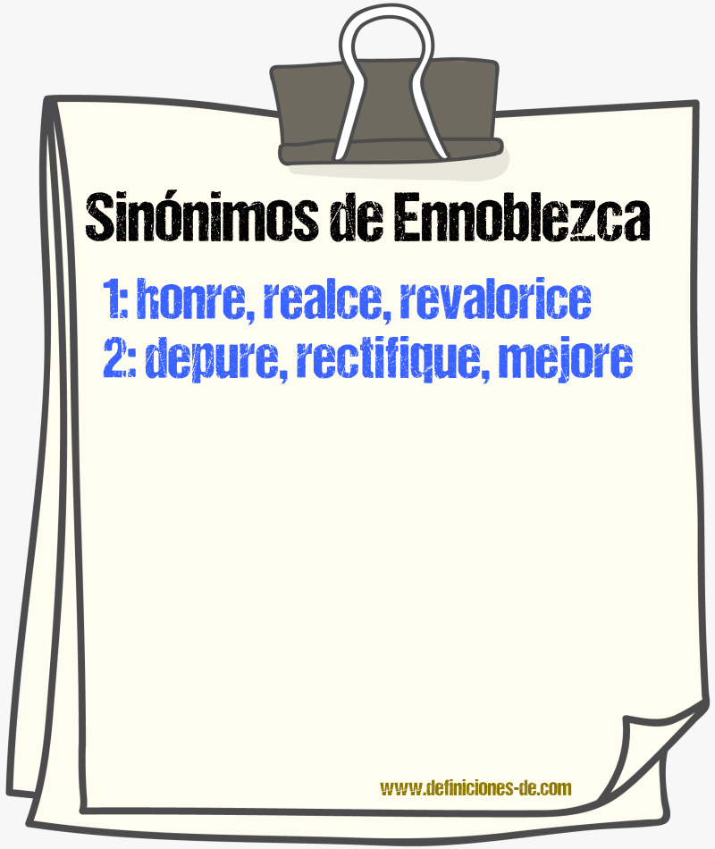 Sinónimos de ennoblezca