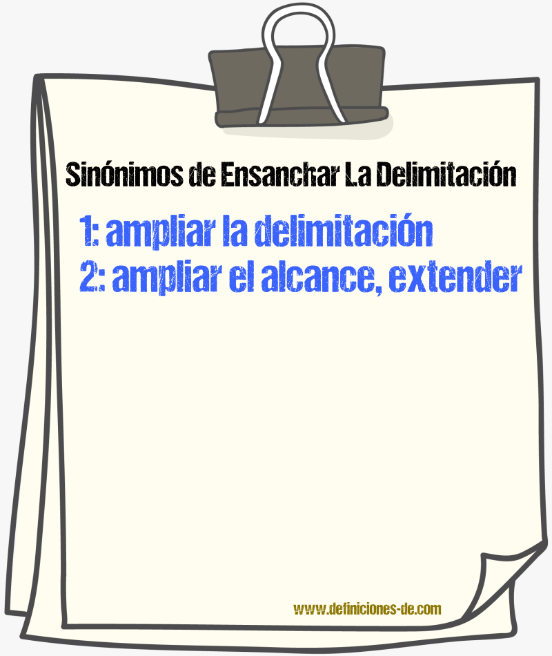 Sinónimos de ensanchar la delimitación