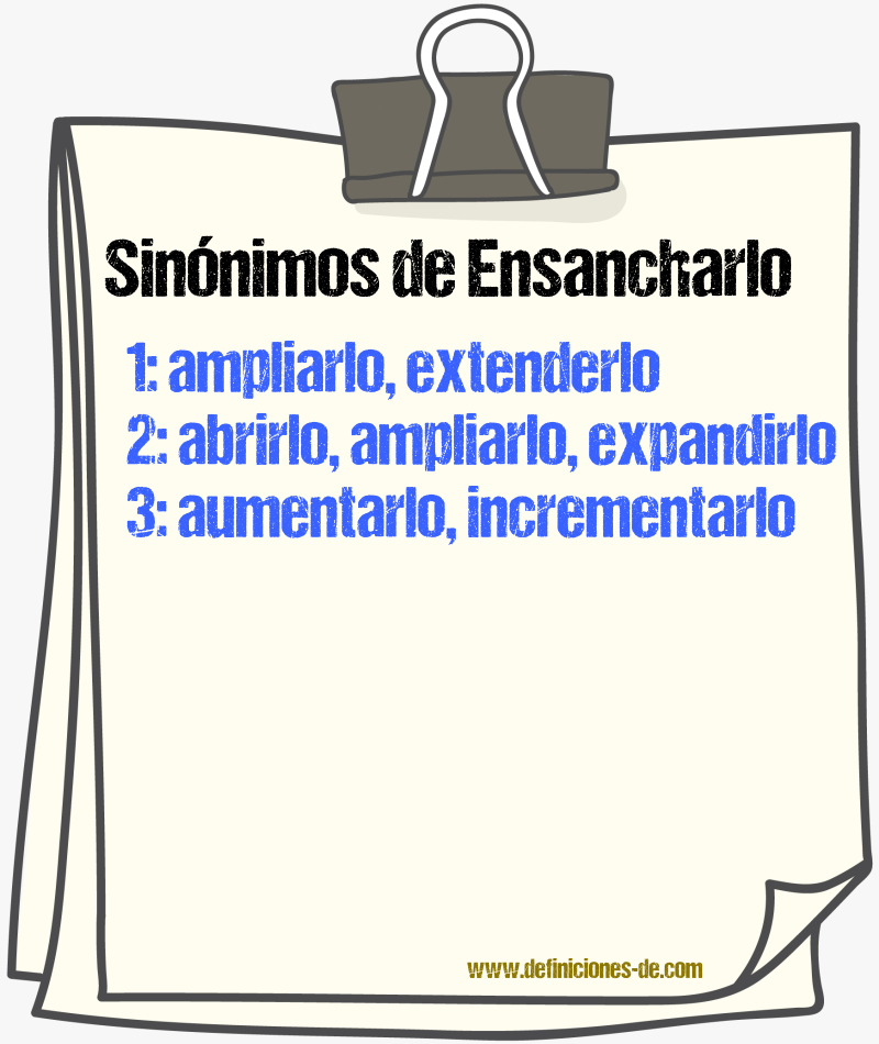 Sinónimos de ensancharlo