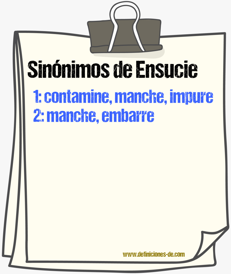 Sinónimos de ensucie