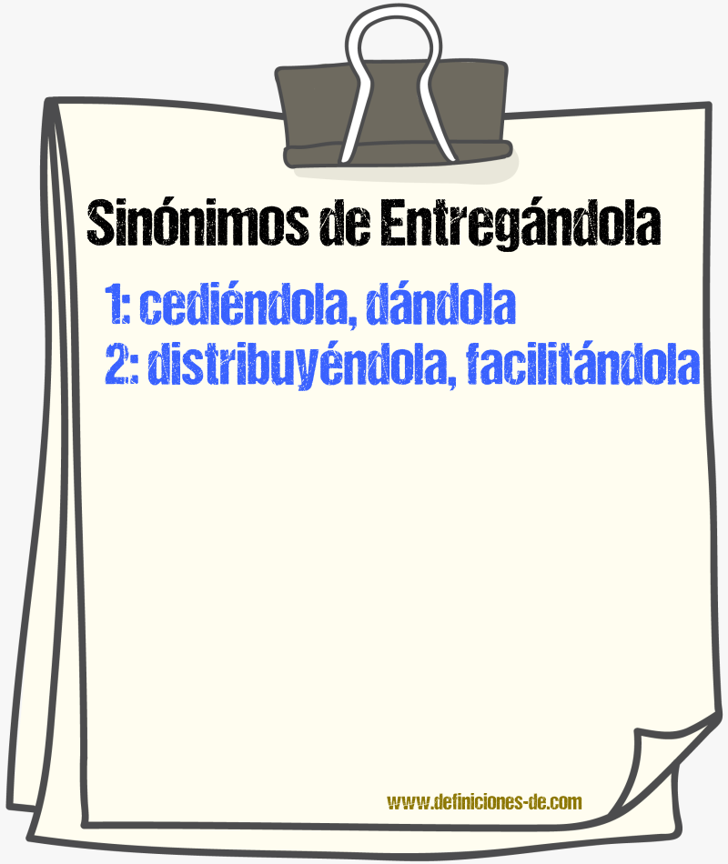 Sinónimos de entregándola