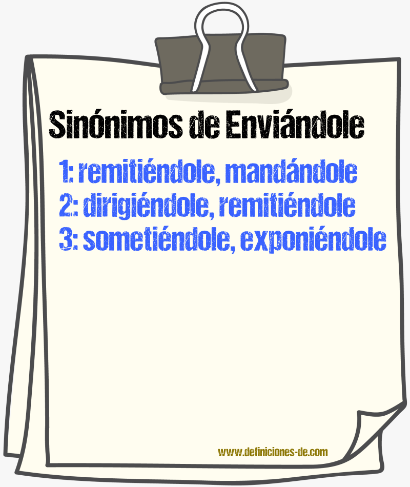 Sinónimos de enviándole