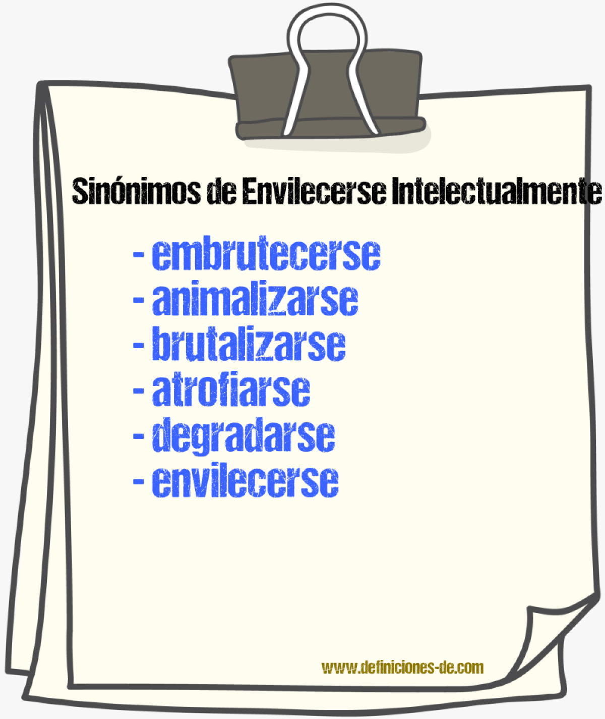 Sinónimos de envilecerse intelectualmente