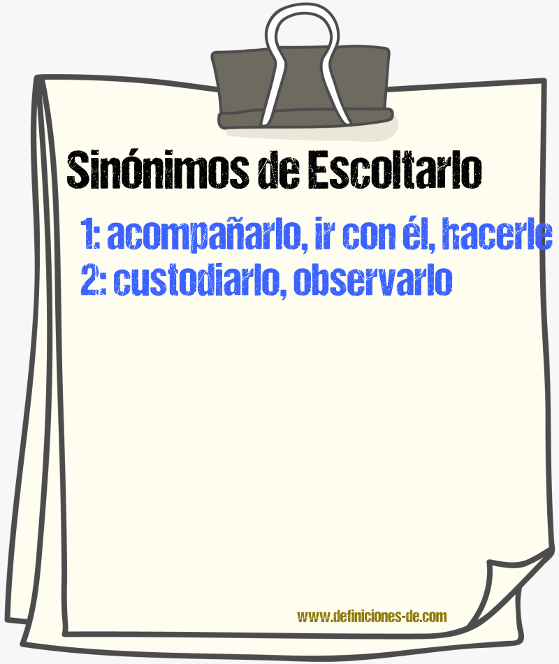 Sinónimos de escoltarlo