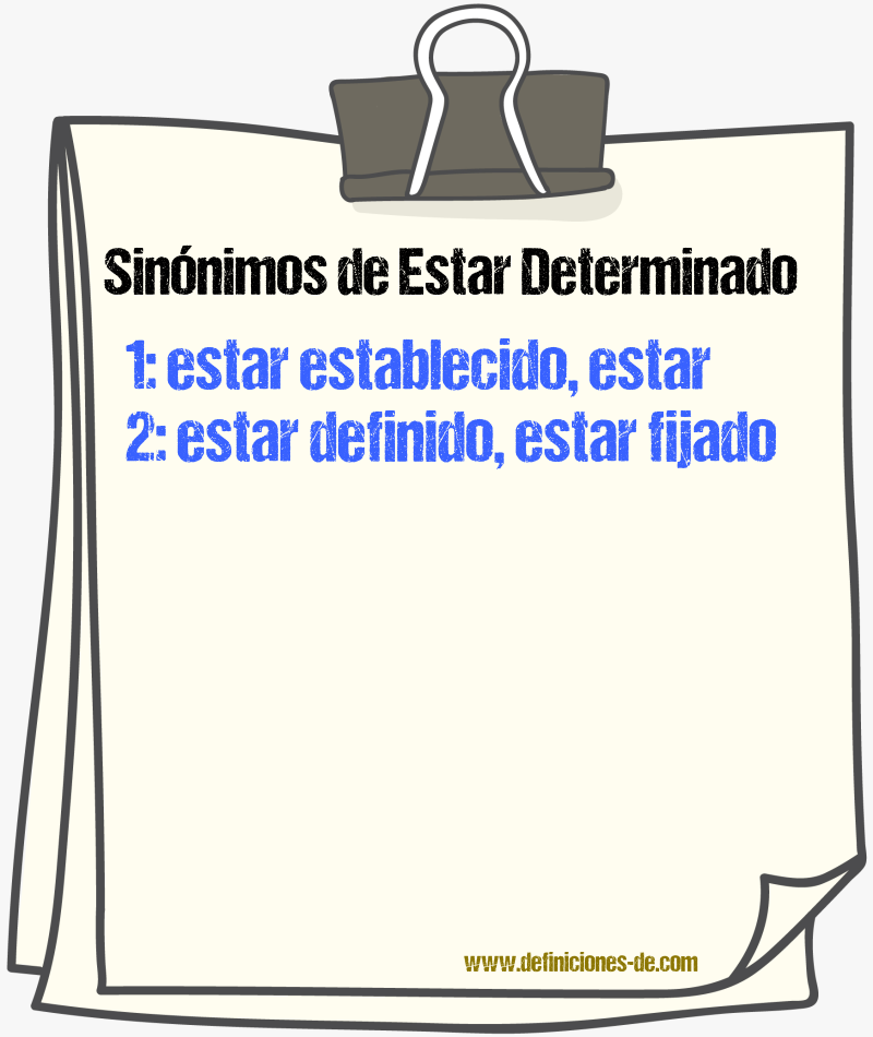 Sinónimos de estar determinado
