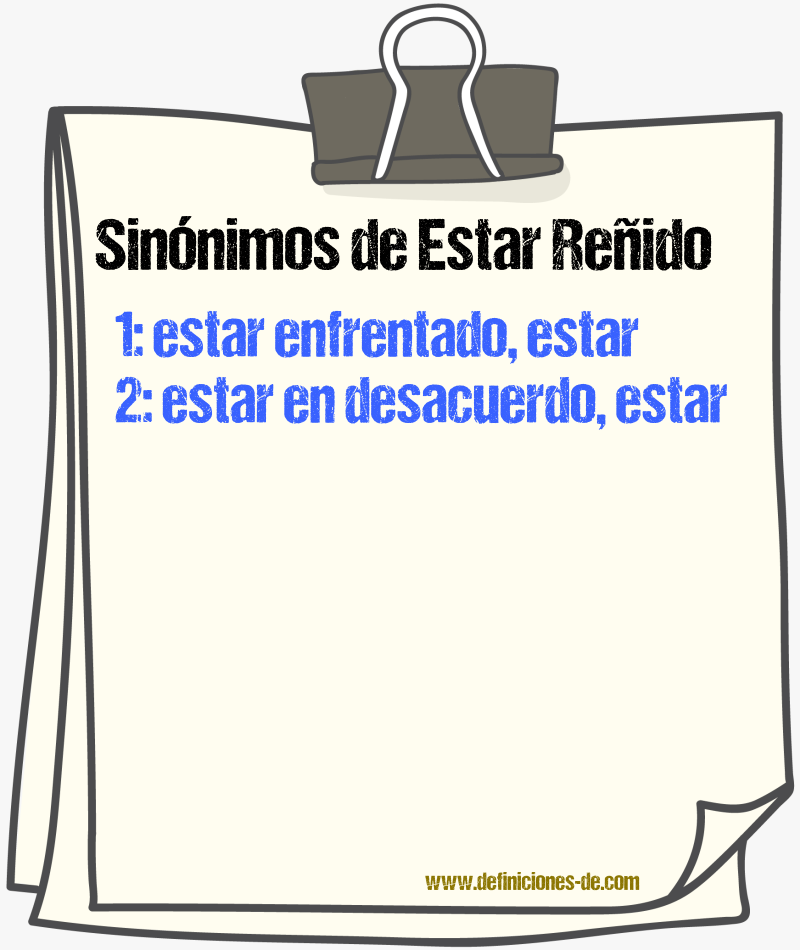 Sinónimos de estar reñido