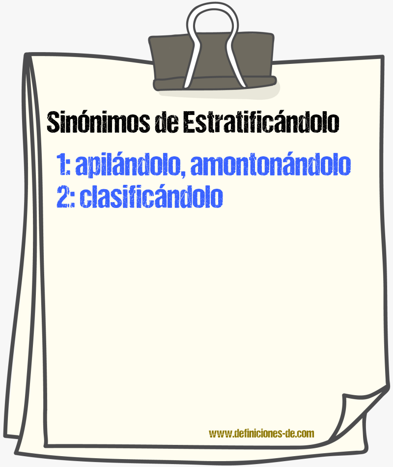 Sinónimos de estratificándolo