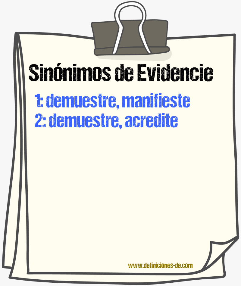 Sinónimos de evidencie