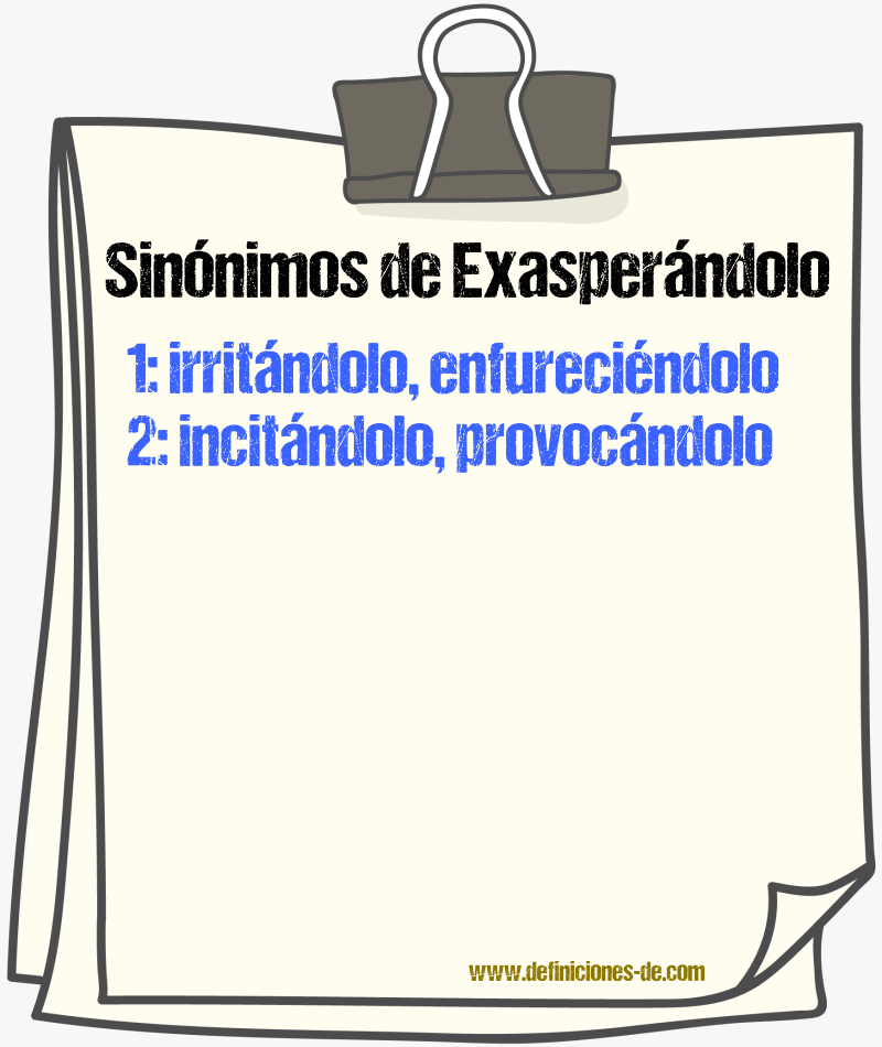 Sinónimos de exasperándolo
