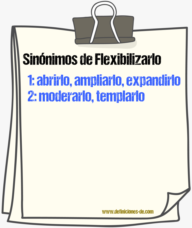 Sinónimos de flexibilizarlo