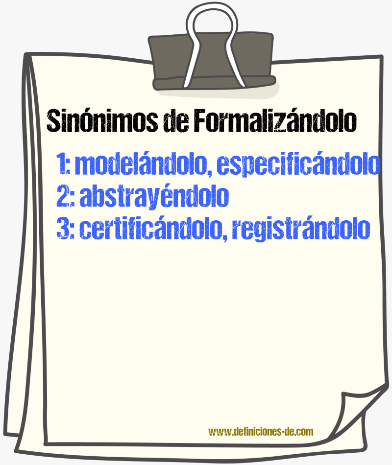 Sinónimos de formalizándolo