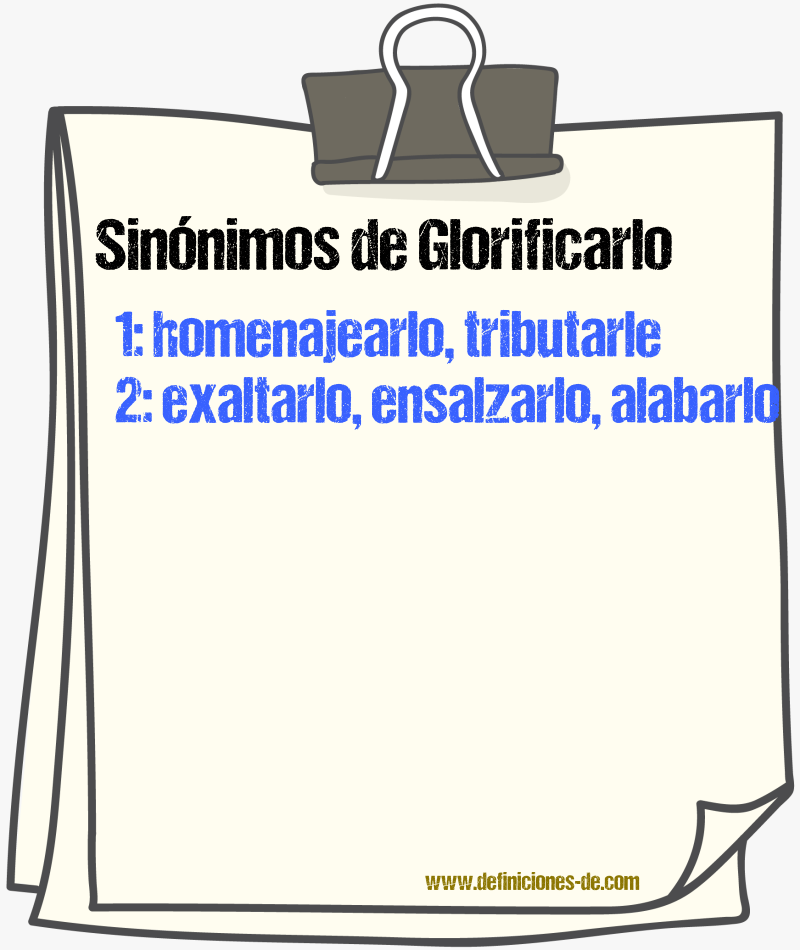 Sinónimos de glorificarlo