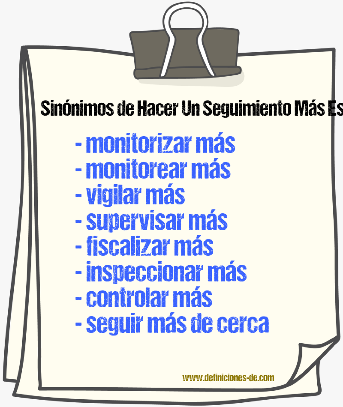 Sinónimos de hacer un seguimiento más estrecho