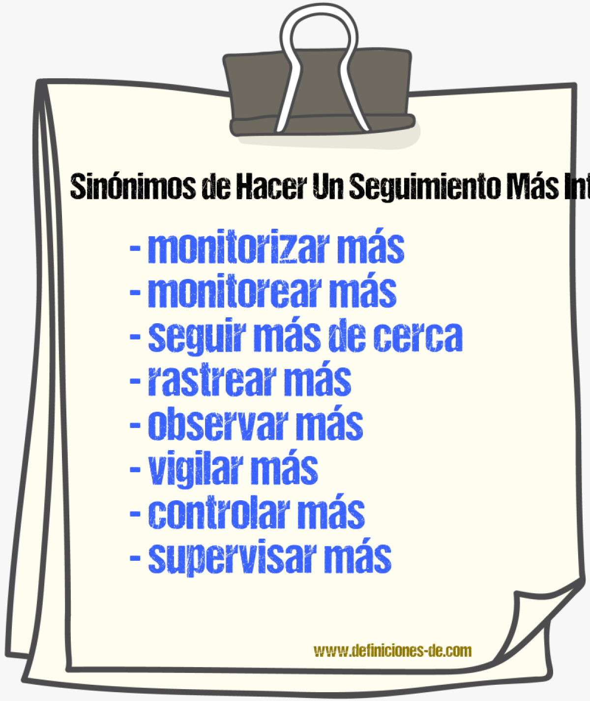 Sinónimos de hacer un seguimiento más intenso
