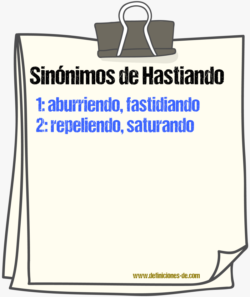 Sinónimos de hastiando