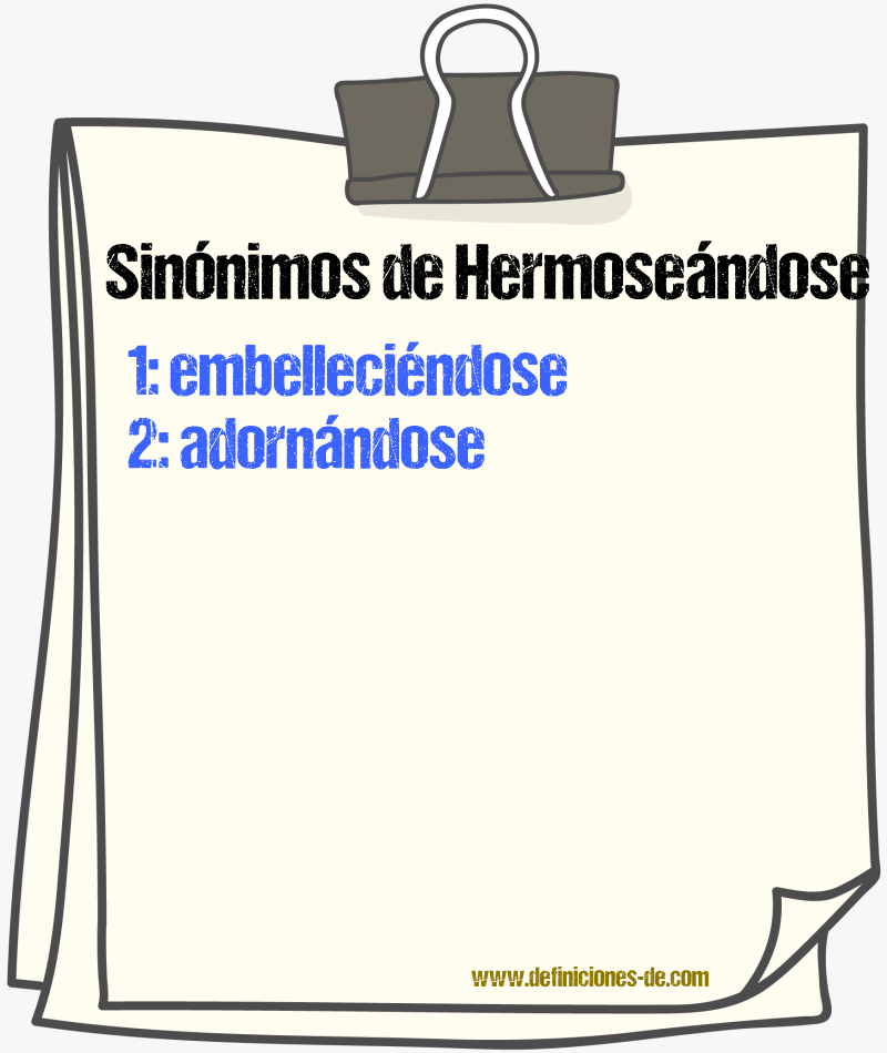 Sinónimos de hermoseándose