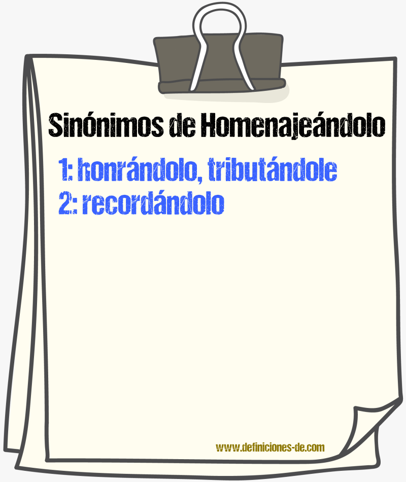 Sinónimos de homenajeándolo