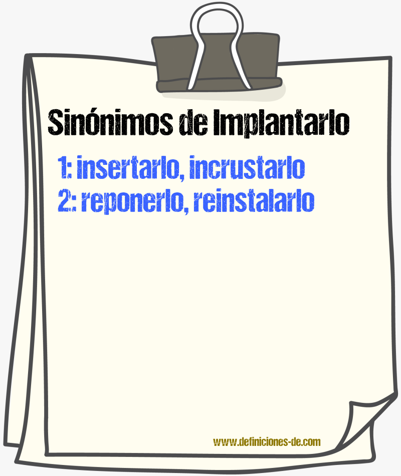 Sinónimos de implantarlo