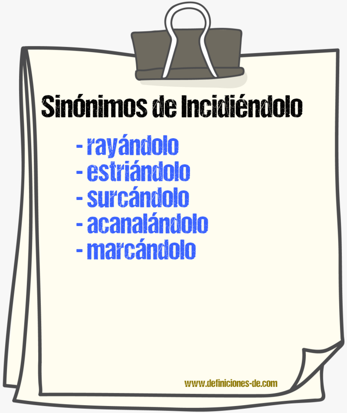 Sinónimos de incidiéndolo