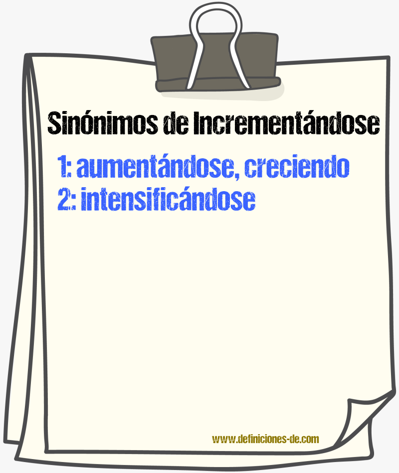Sinónimos de incrementándose
