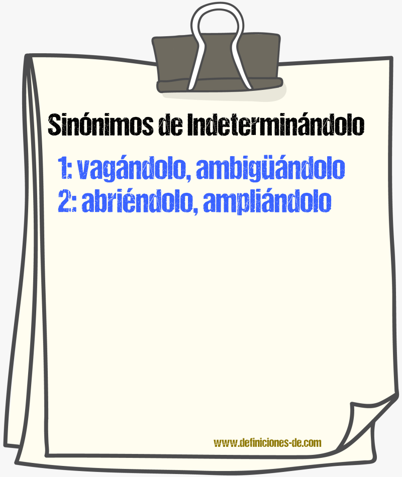 Sinónimos de indeterminándolo
