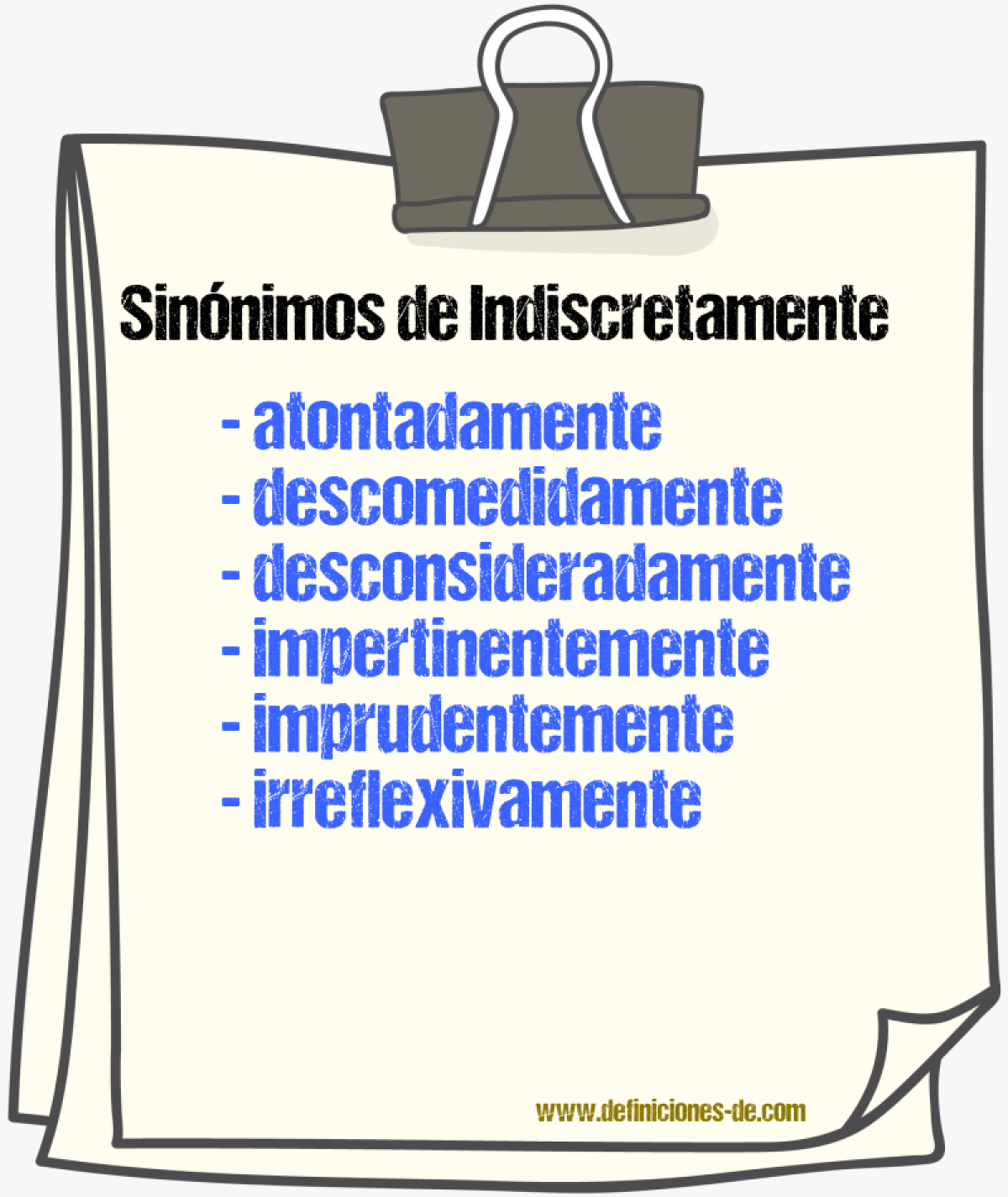 Sinnimos de indiscretamente