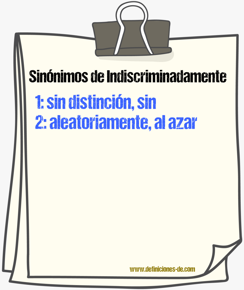 Sinónimos de indiscriminadamente
