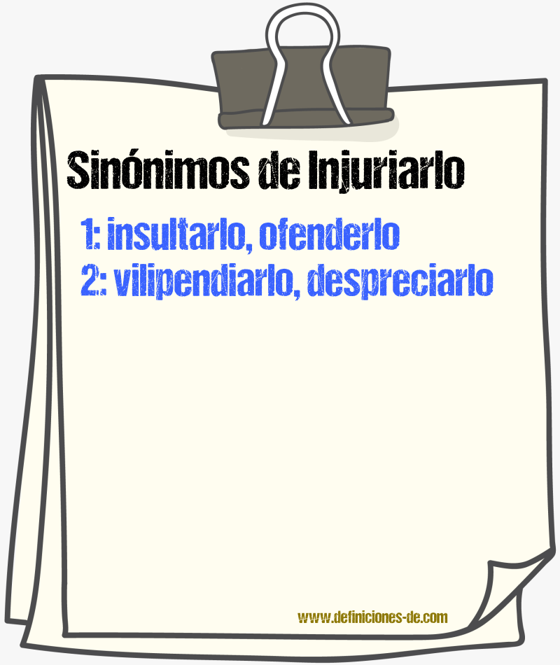 Sinónimos de injuriarlo