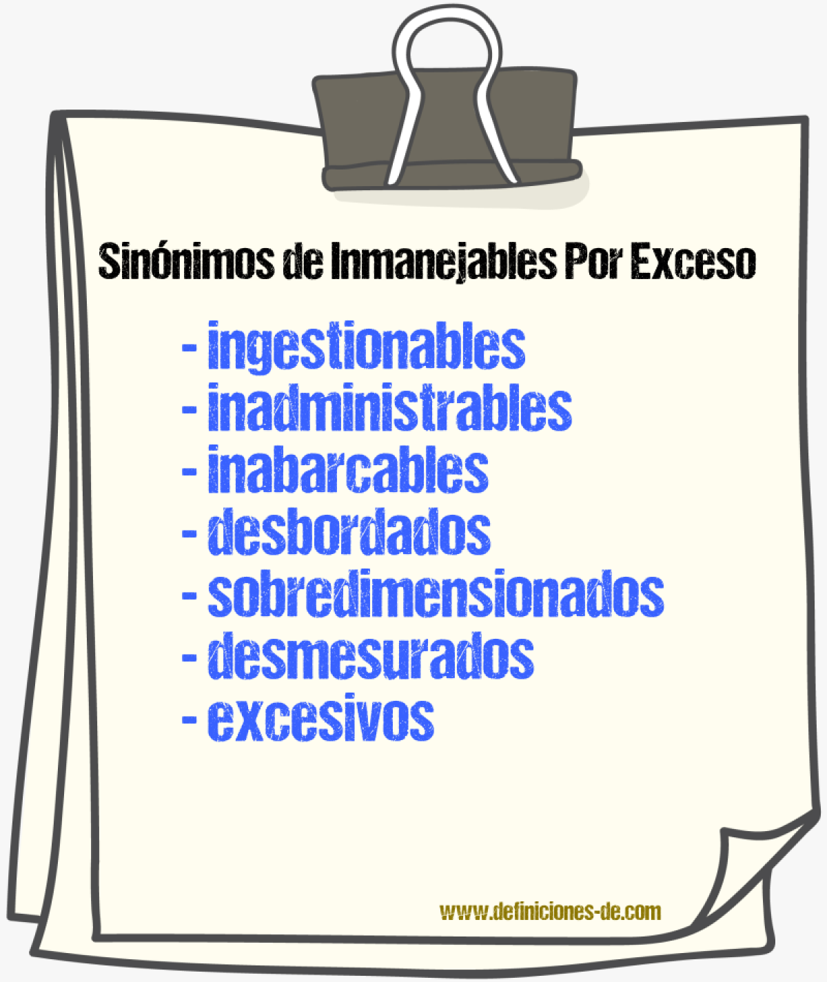 Sinónimos de inmanejables por exceso