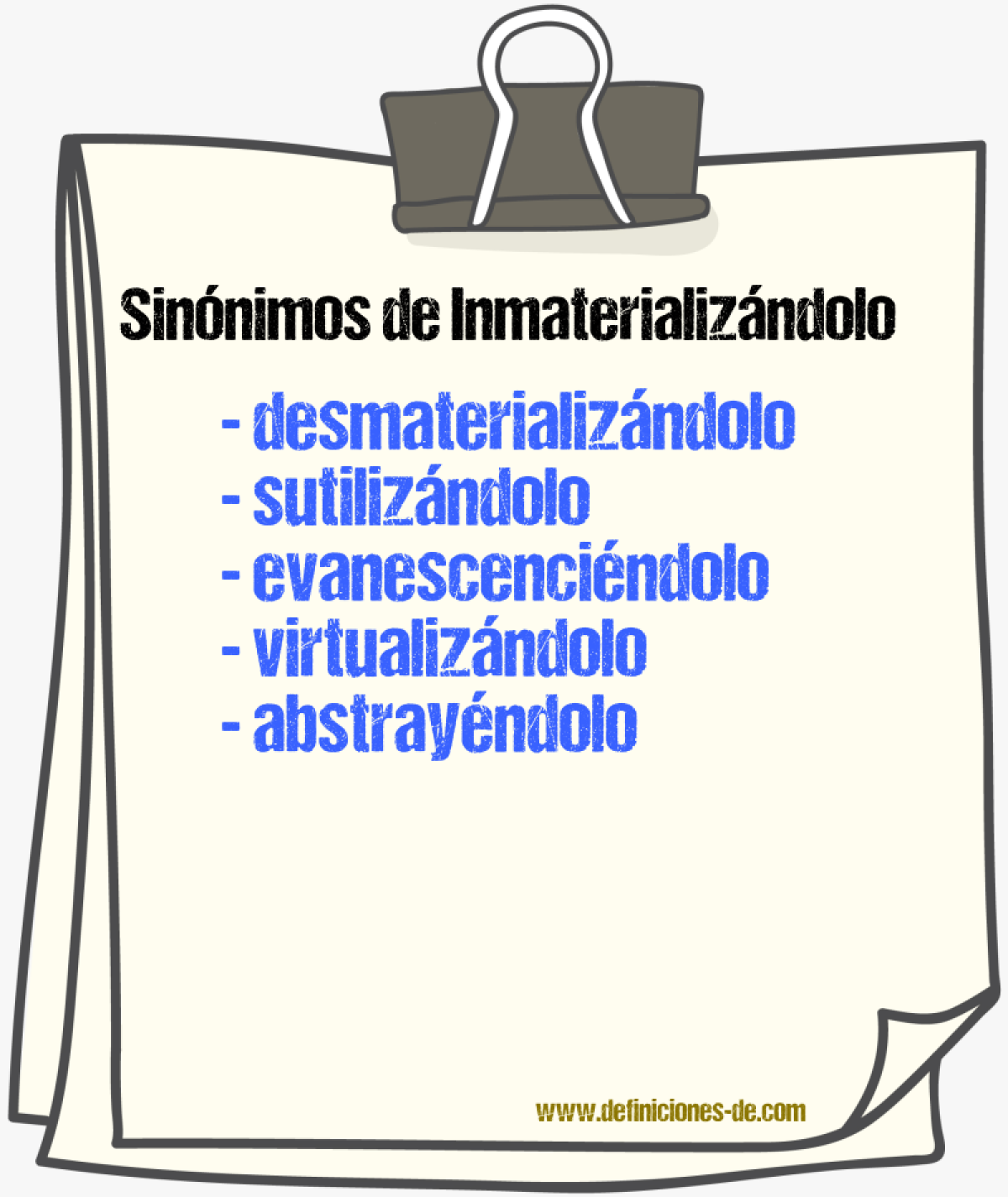 Sinónimos de inmaterializándolo