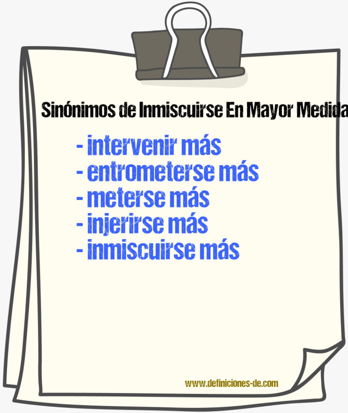 Sinónimos de inmiscuirse en mayor medida