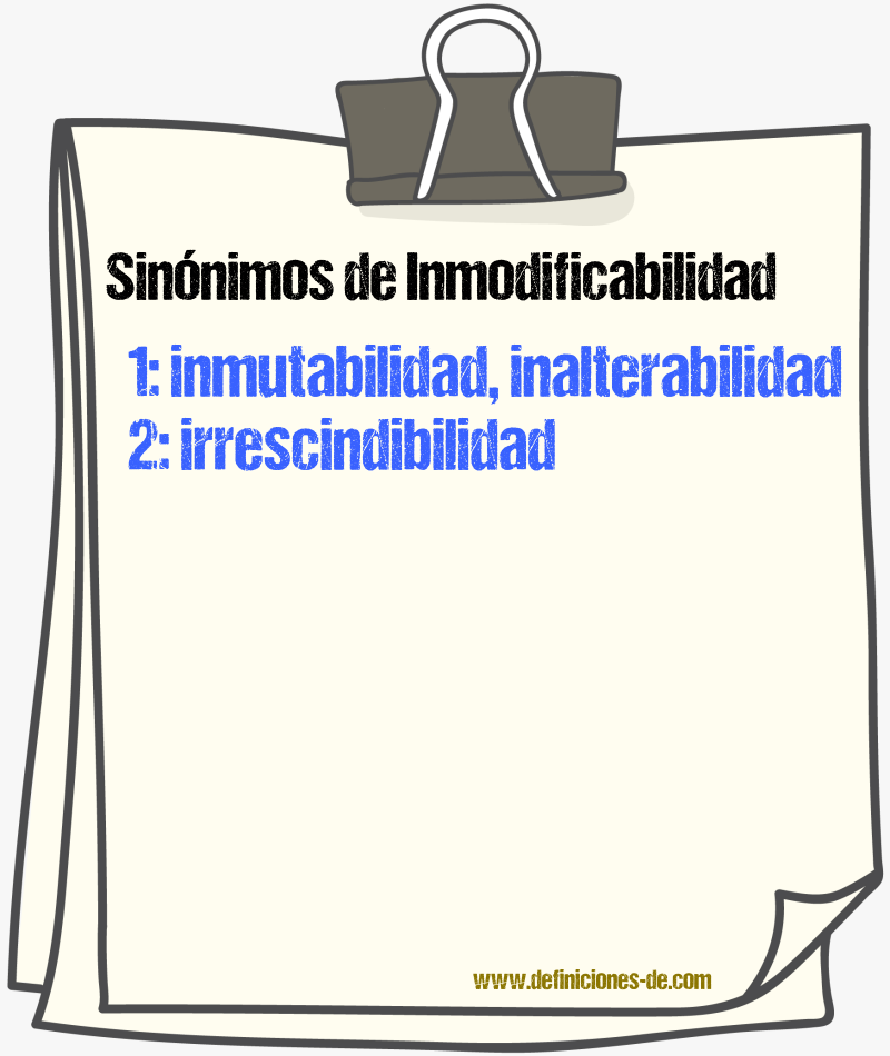 Sinónimos de inmodificabilidad