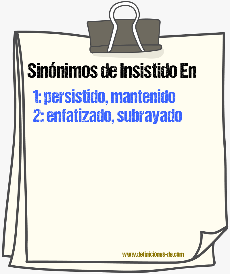 Sinónimos de insistido en