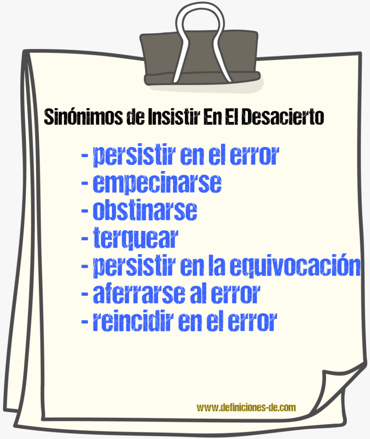 Sinónimos de insistir en el desacierto