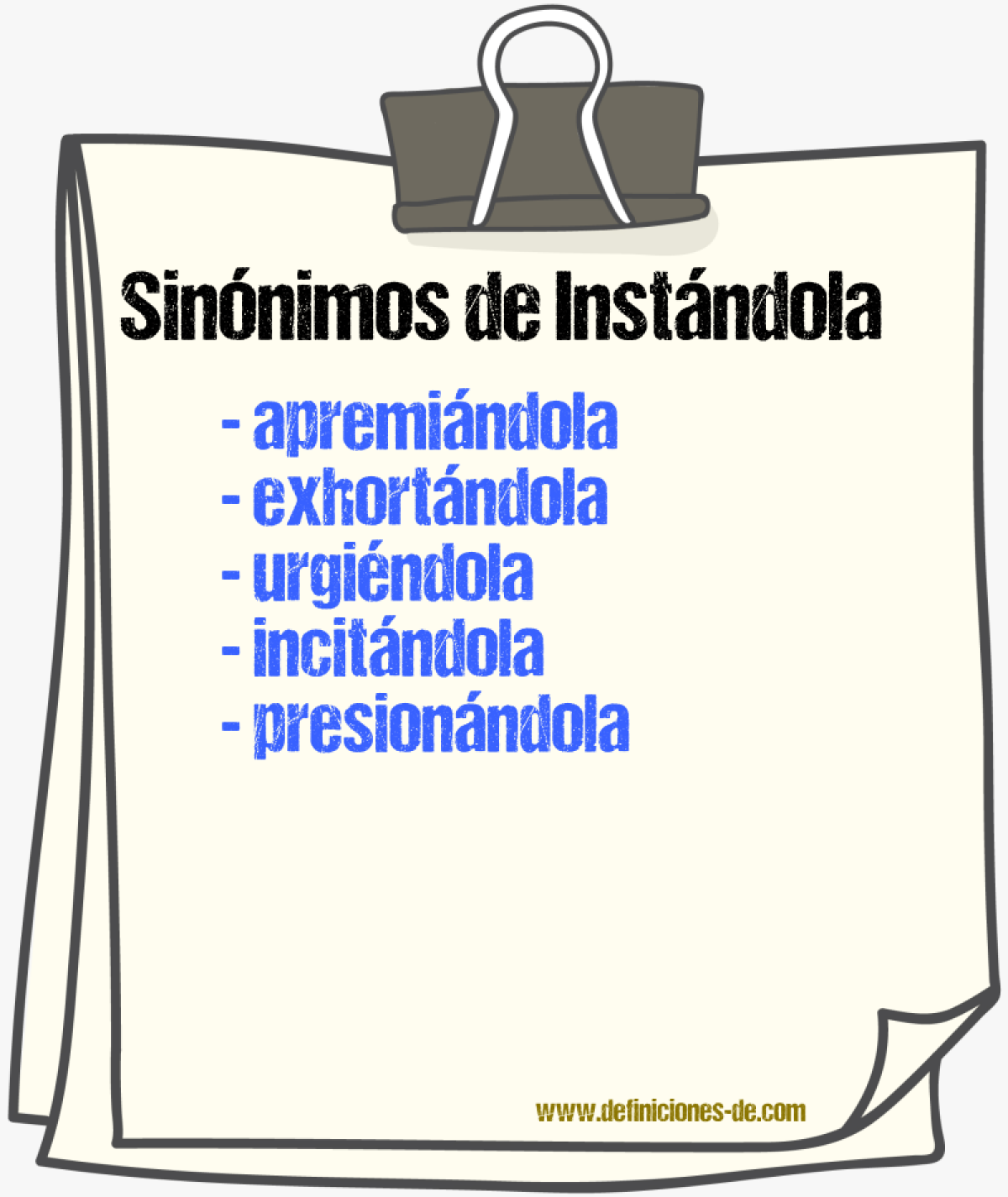 Sinónimos de instándola