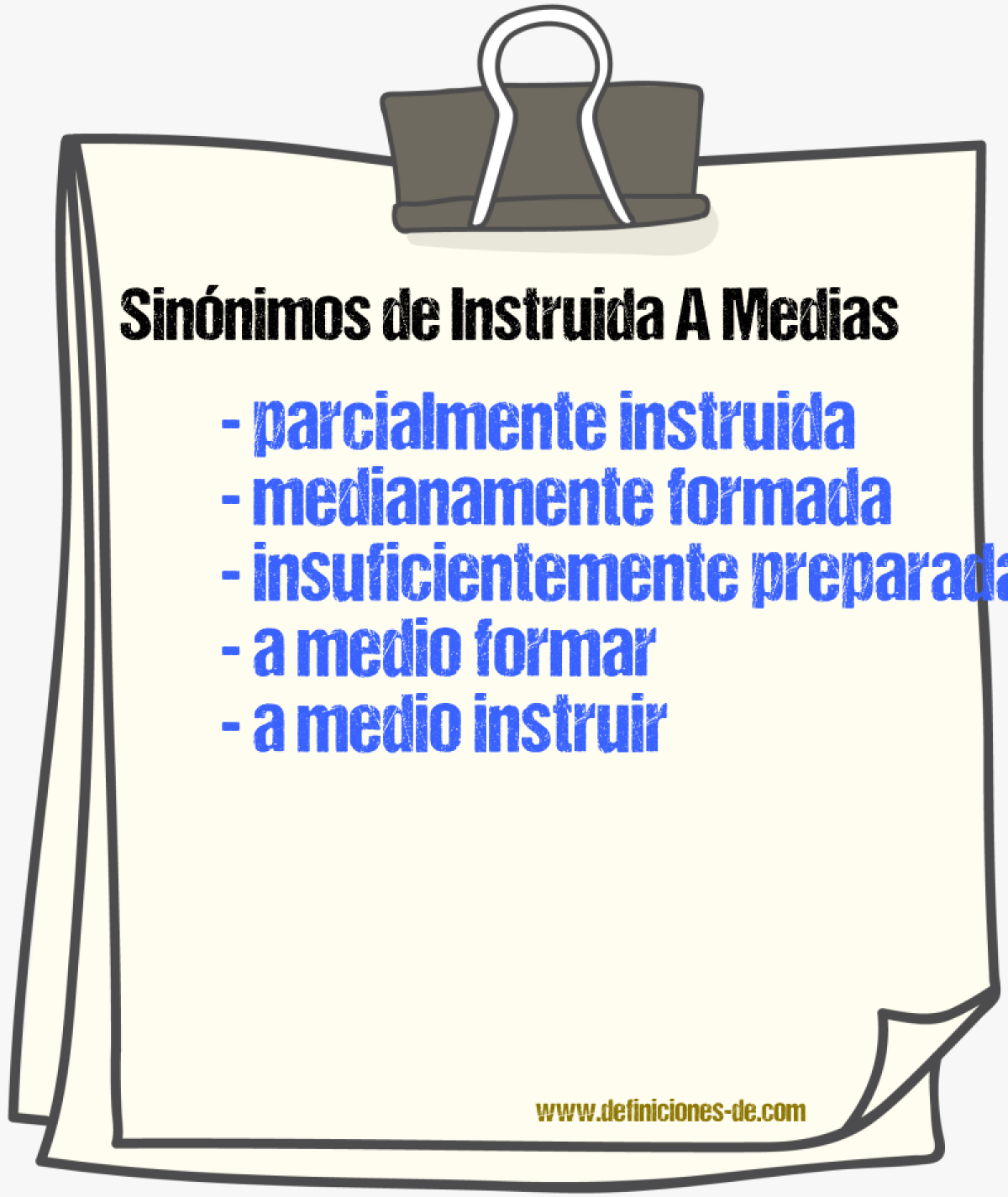 Sinónimos de instruida a medias