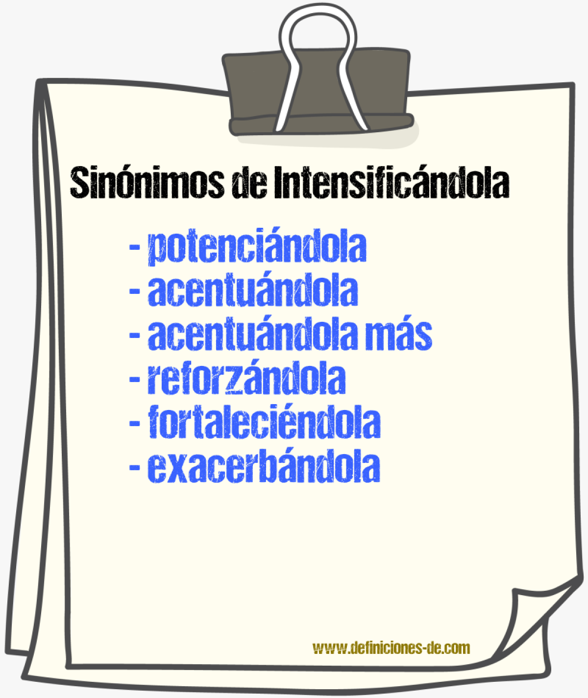 Sinónimos de intensificándola