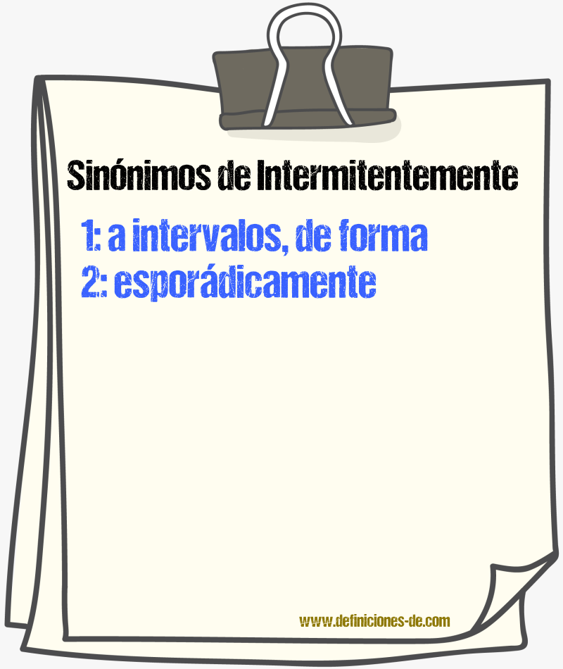 Sinónimos de intermitentemente