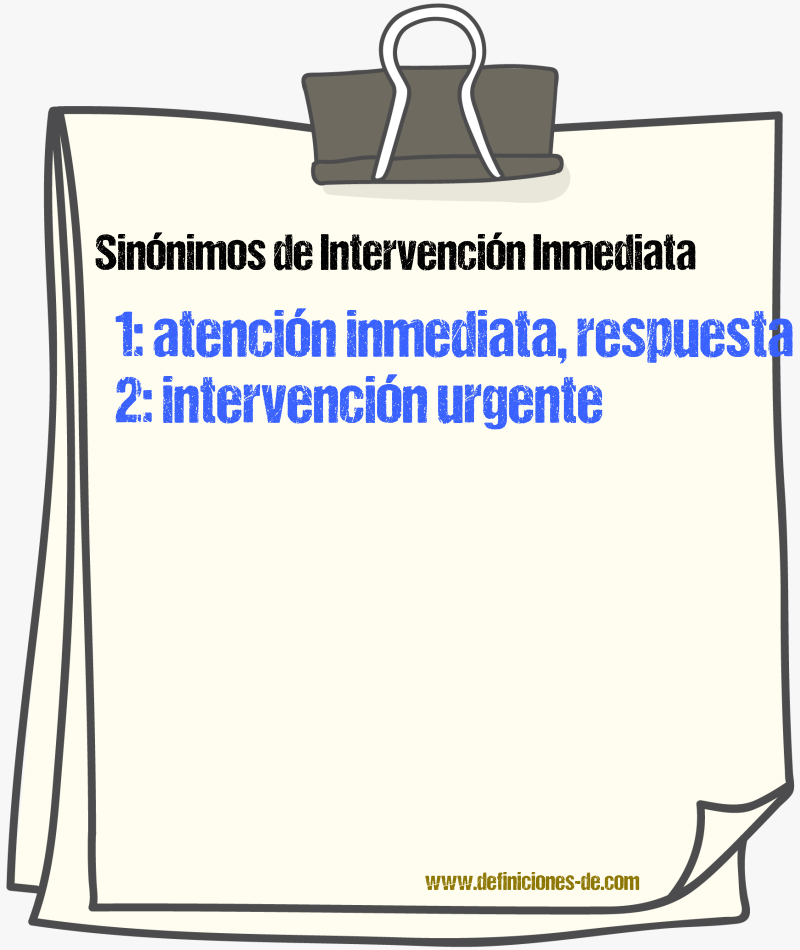 Sinónimos de intervención inmediata
