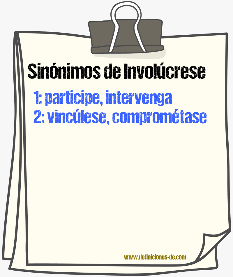 Sinónimos de involúcrese