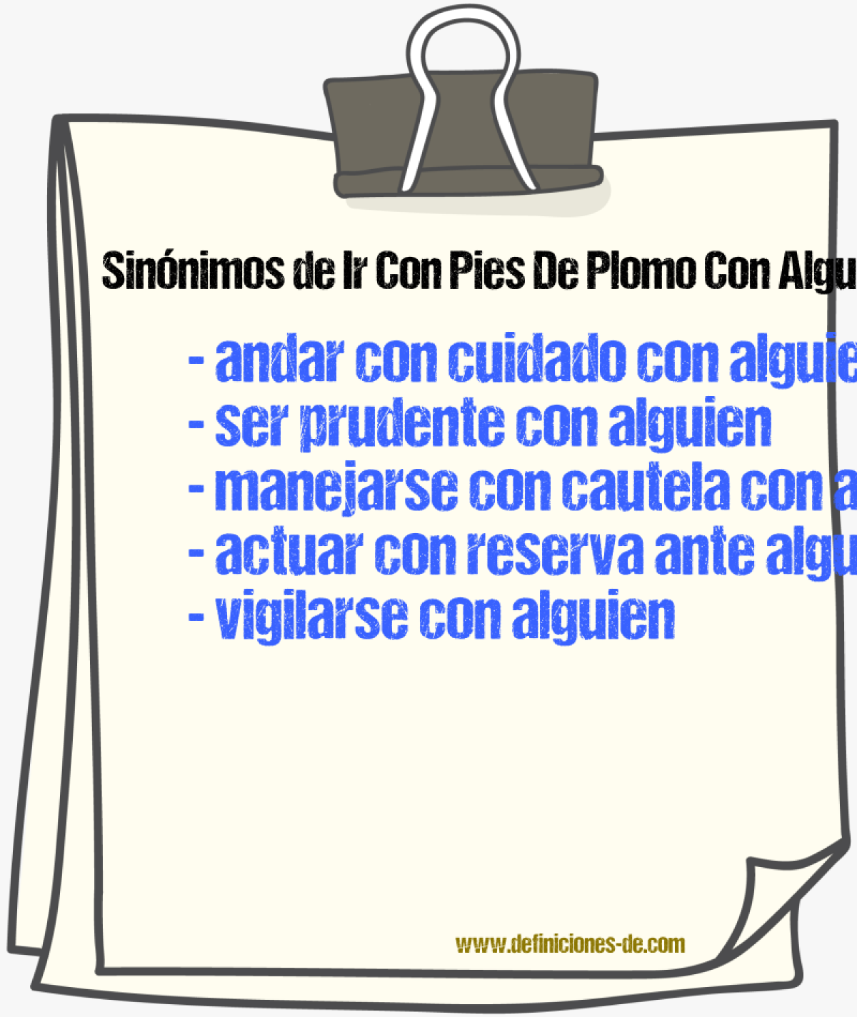 Sinónimos de ir con pies de plomo con alguien